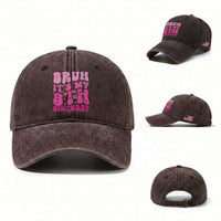 8th Birthday Girls Washed Cotton Baseball Cap Bruh Its My 8 Bday Eight Years Old