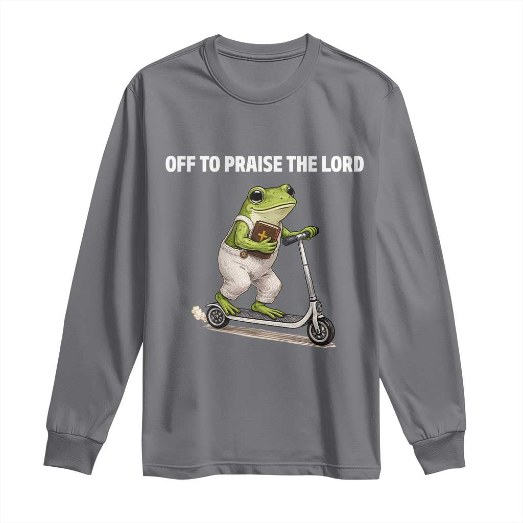 Funny Christian Frog Long Sleeve Shirt Off To Praise The Lord