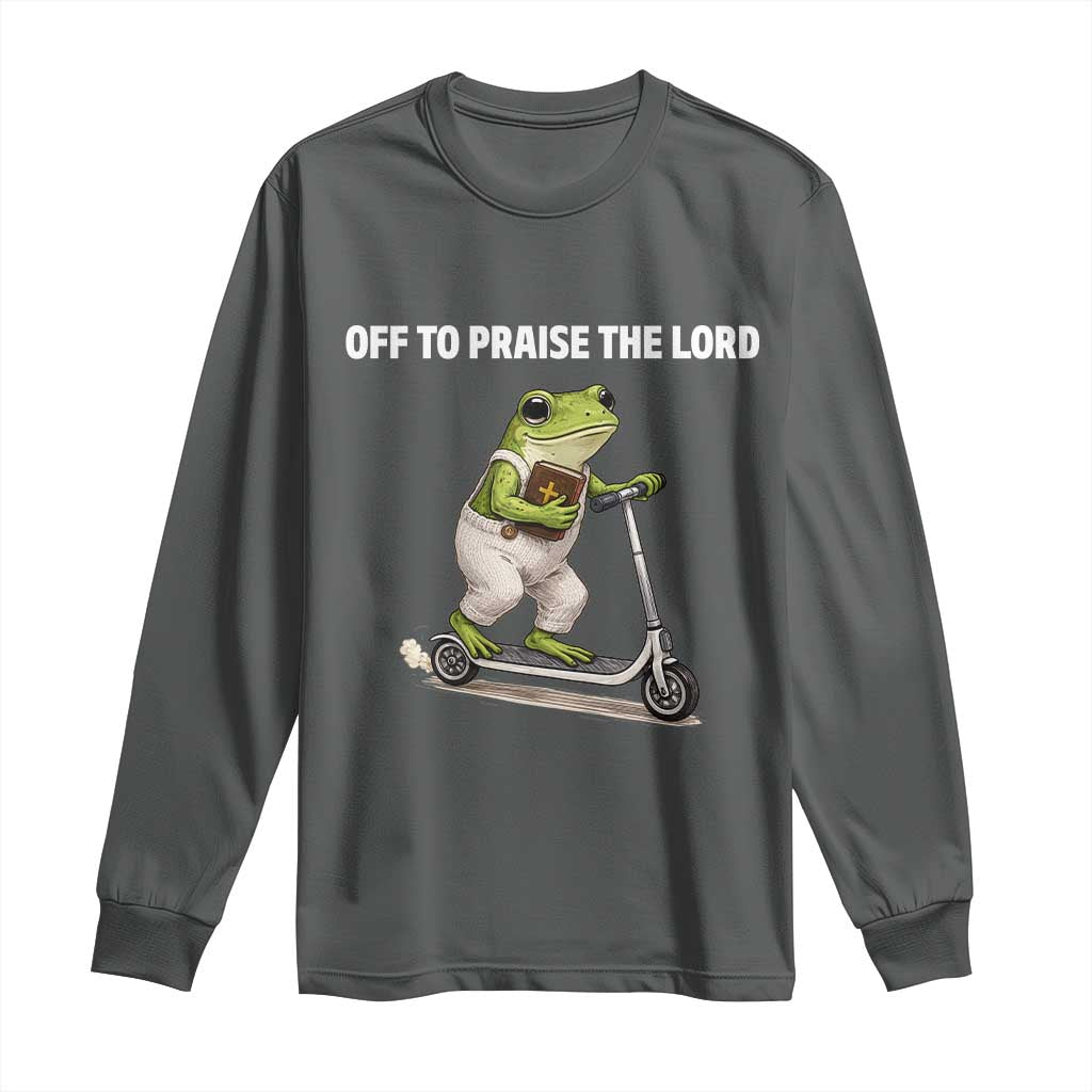 Funny Christian Frog Long Sleeve Shirt Off To Praise The Lord