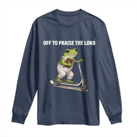 Funny Christian Frog Long Sleeve Shirt Off To Praise The Lord