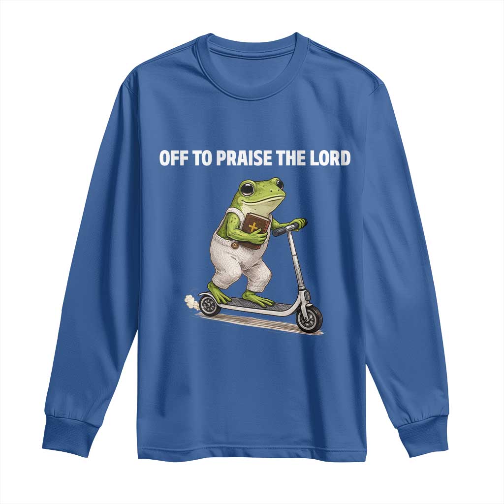 Funny Christian Frog Long Sleeve Shirt Off To Praise The Lord