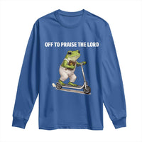 Funny Christian Frog Long Sleeve Shirt Off To Praise The Lord