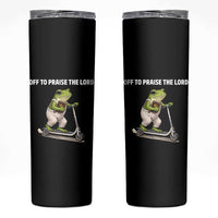 Funny Christian Frog Skinny Tumbler Off To Praise The Lord