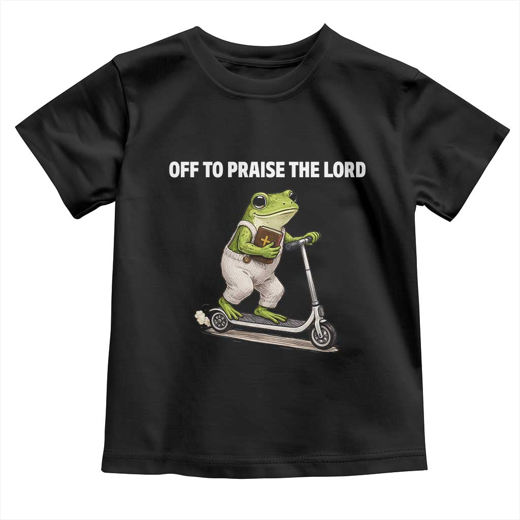 Funny Christian Frog Toddler T Shirt Off To Praise The Lord
