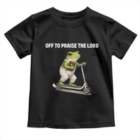 Funny Christian Frog Toddler T Shirt Off To Praise The Lord