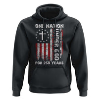 250 Years Anniversary Hoodie 250th Independence Day Freedom One Nation Under God US Flag