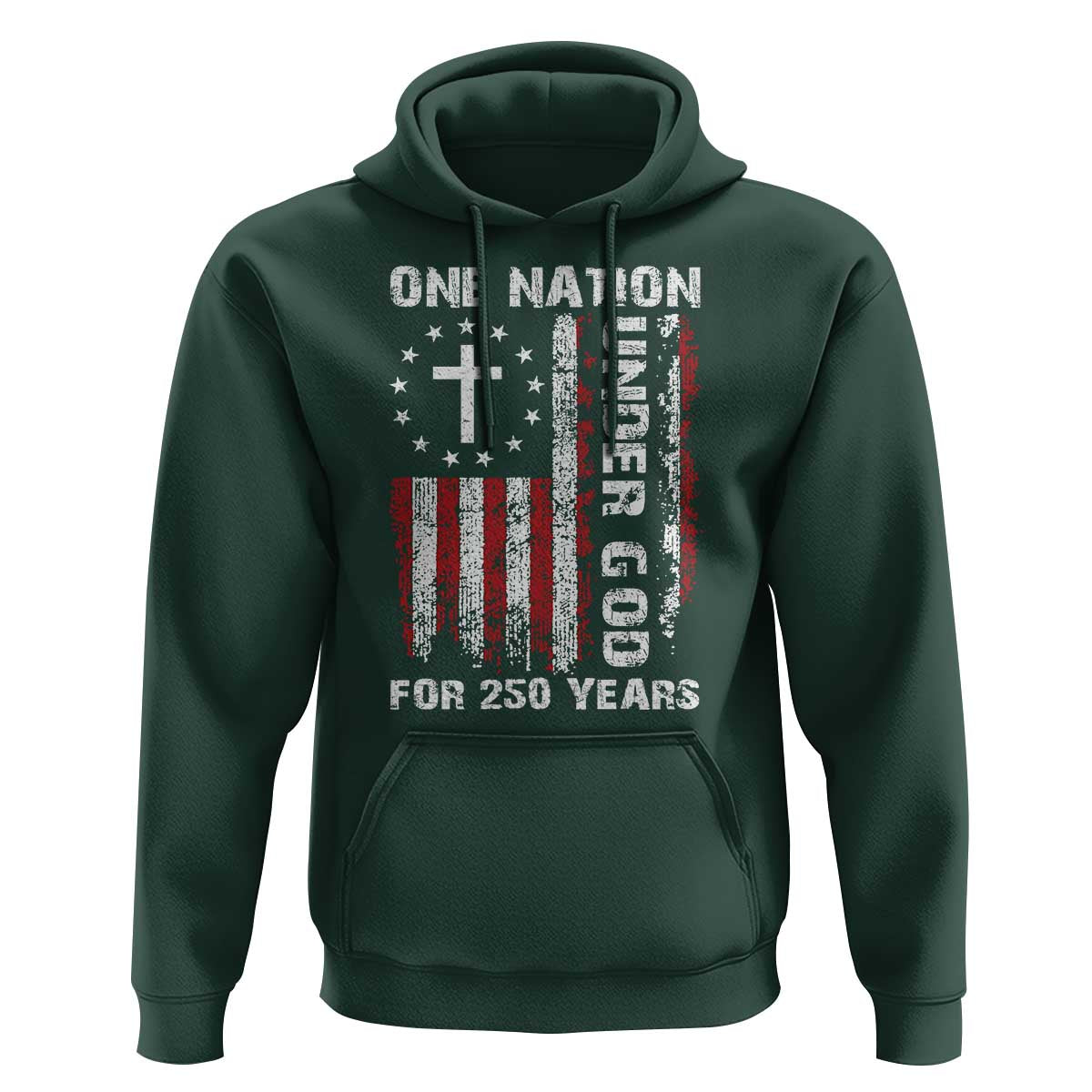 250 Years Anniversary Hoodie 250th Independence Day Freedom One Nation Under God US Flag