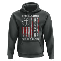 250 Years Anniversary Hoodie 250th Independence Day Freedom One Nation Under God US Flag