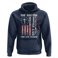 250 Years Anniversary Hoodie 250th Independence Day Freedom One Nation Under God US Flag