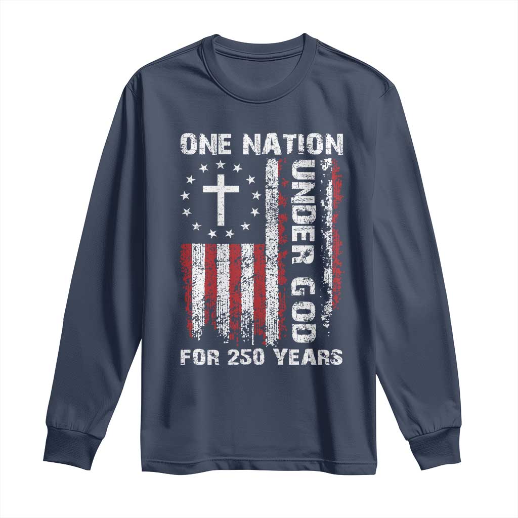 250 Years Anniversary Long Sleeve Shirt 250th Independence Day Freedom One Nation Under God US Flag