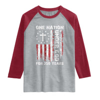 250 Years Anniversary Raglan Shirt 250th Independence Day Freedom One Nation Under God US Flag