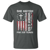 250 Years Anniversary T Shirt 250th Independence Day Freedom One Nation Under God US Flag