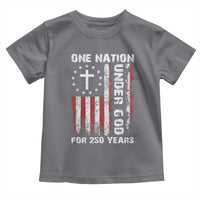 250 Years Anniversary Toddler T Shirt 250th Independence Day Freedom One Nation Under God US Flag