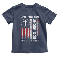 250 Years Anniversary Toddler T Shirt 250th Independence Day Freedom One Nation Under God US Flag