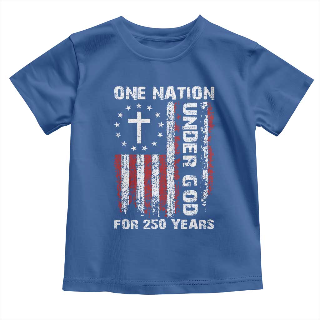 250 Years Anniversary Toddler T Shirt 250th Independence Day Freedom One Nation Under God US Flag
