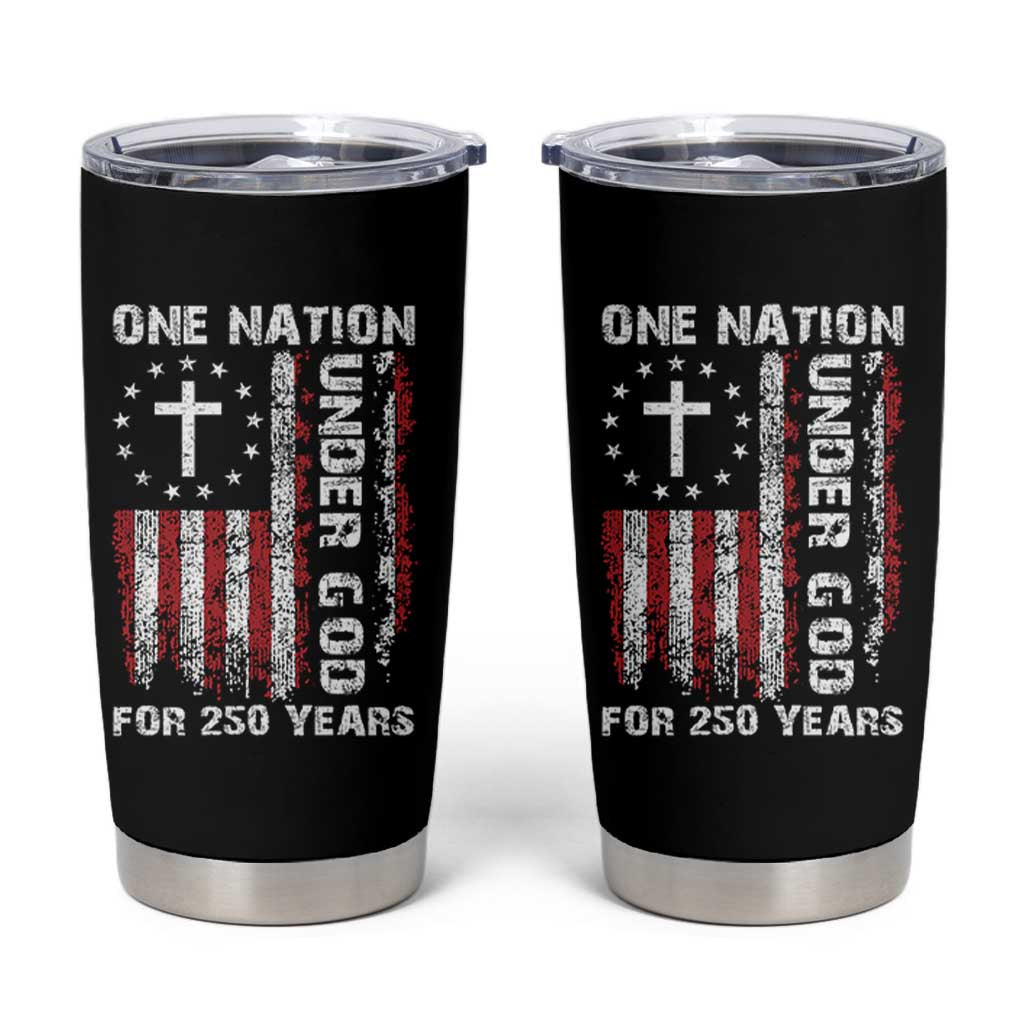 250 Years Anniversary Tumbler Cup 250th Independence Day Freedom One Nation Under God US Flag