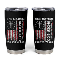 250 Years Anniversary Tumbler Cup 250th Independence Day Freedom One Nation Under God US Flag