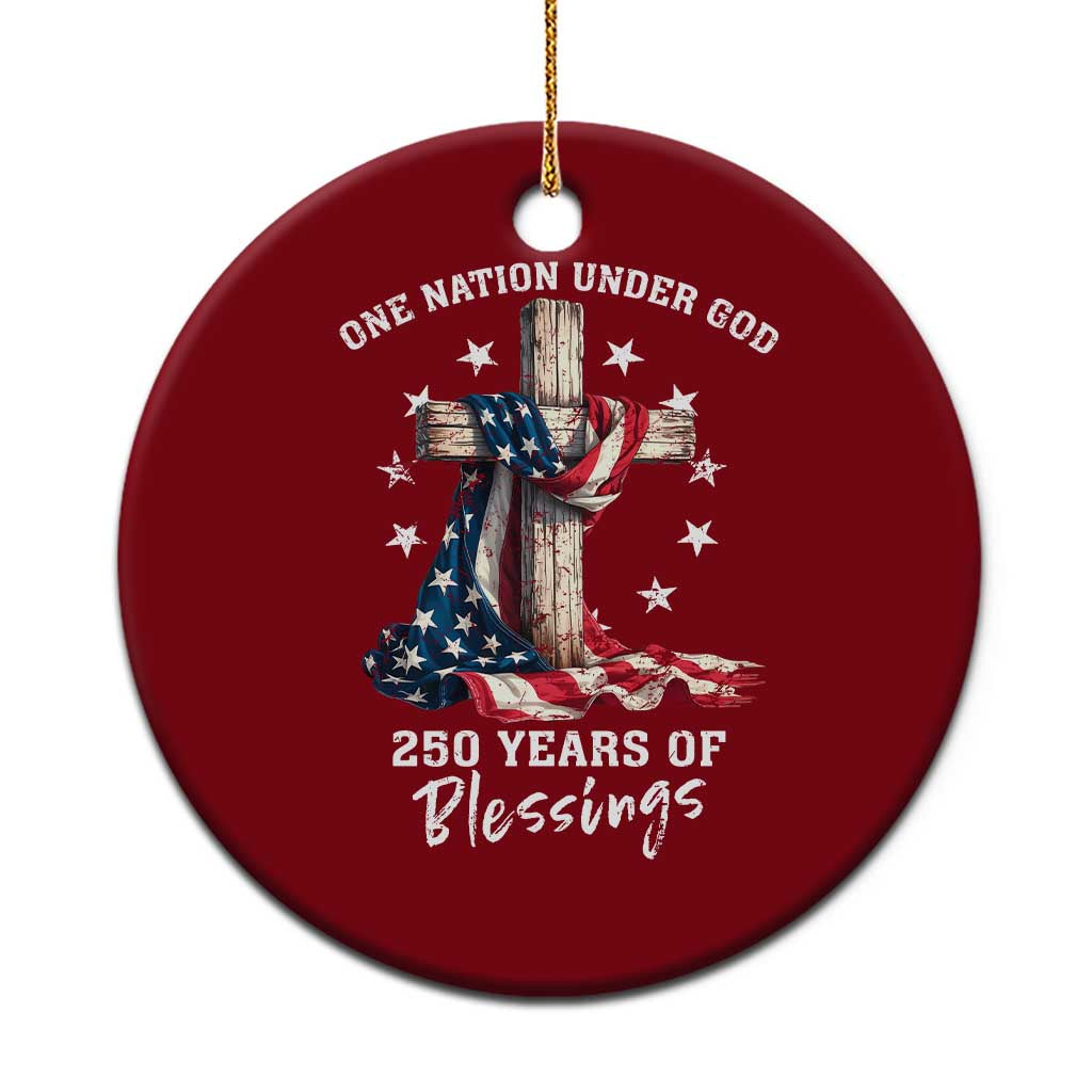 250th Anniversary USA Ceramic Ornament One Nation Under God US 250 Flag Cross 4th Of July