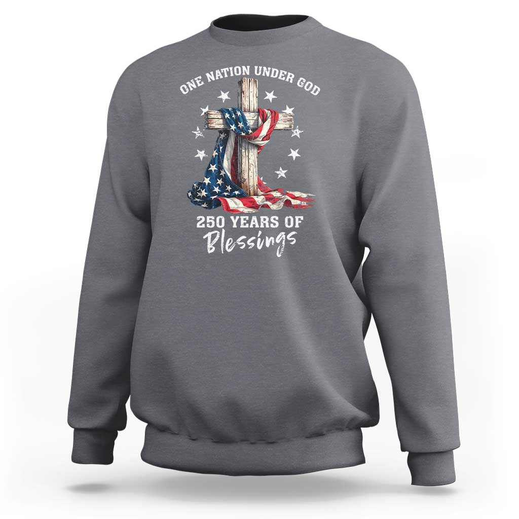 250th Anniversary USA Sweatshirt One Nation Under God US 250 Flag Cross 4th Of July