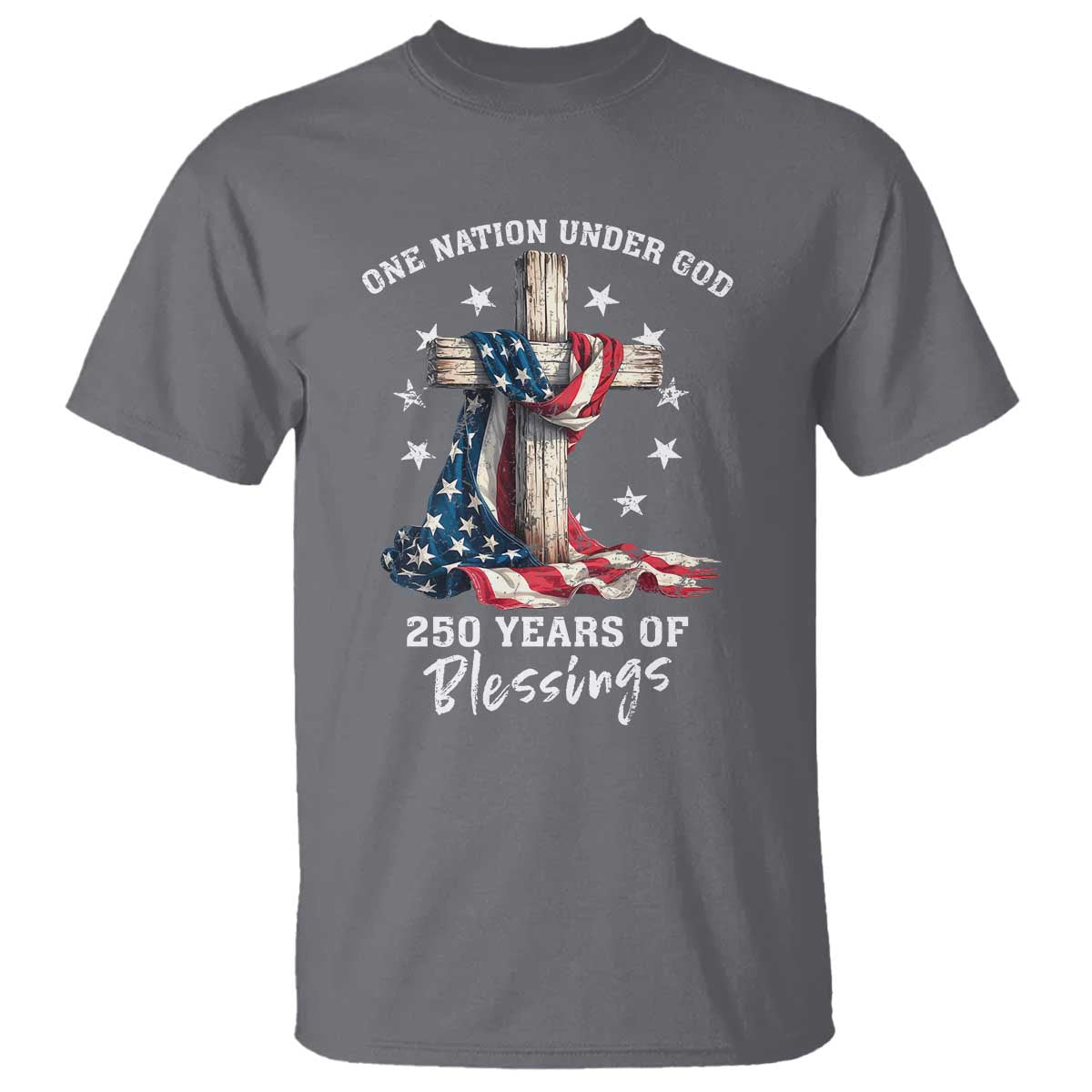 250th Anniversary USA T Shirt One Nation Under God US 250 Flag Cross 4th Of July