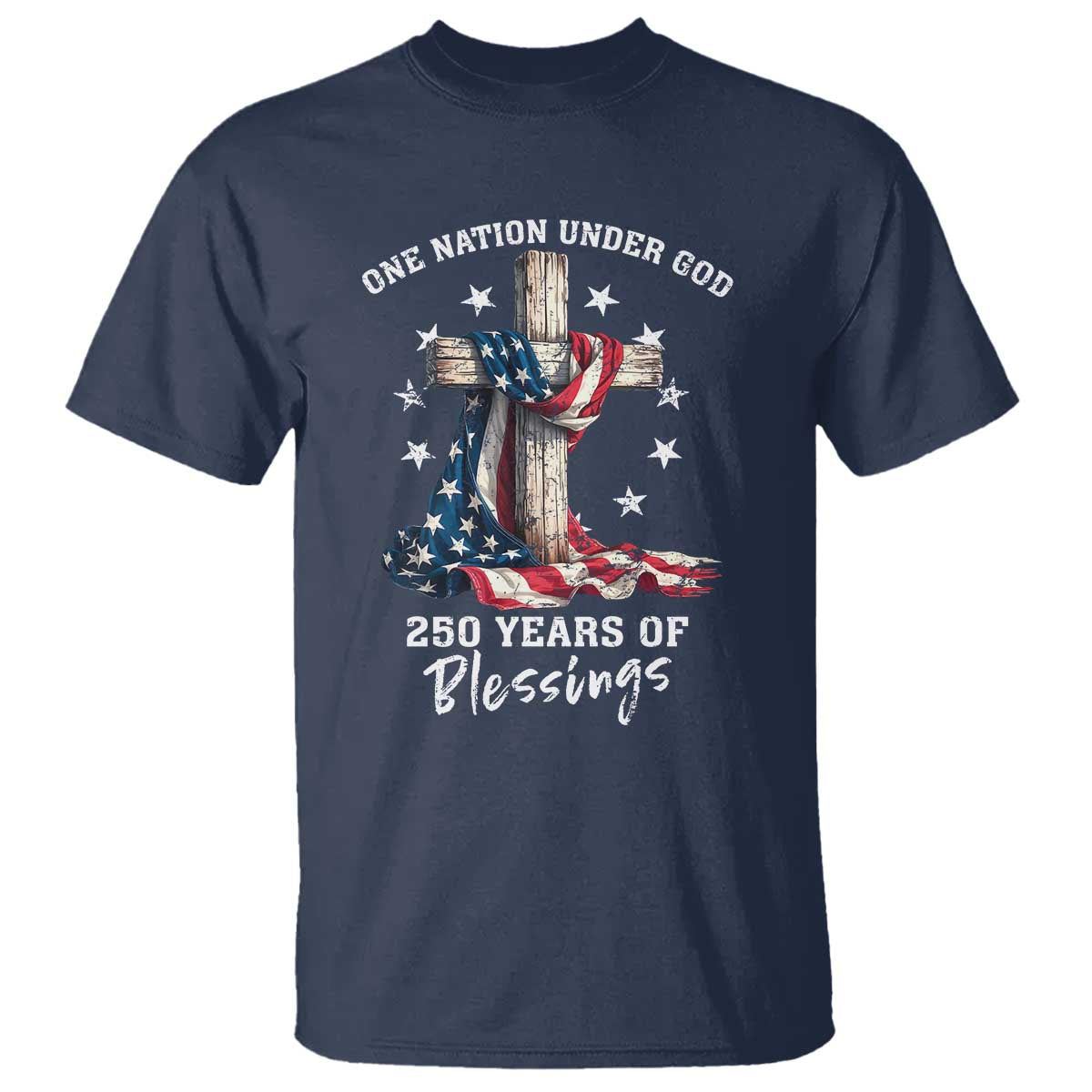 250th Anniversary USA T Shirt One Nation Under God US 250 Flag Cross 4th Of July