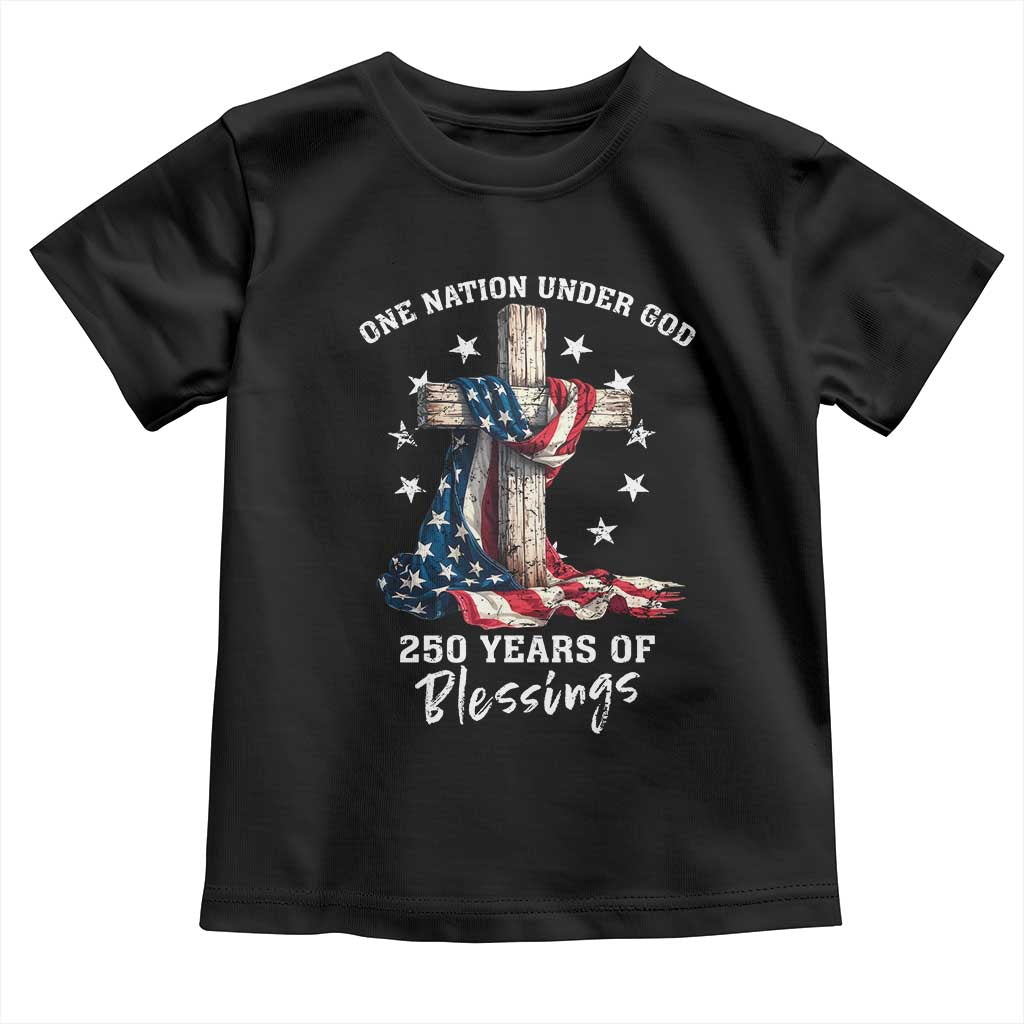 250th Anniversary USA Toddler T Shirt One Nation Under God US 250 Flag Cross 4th Of July