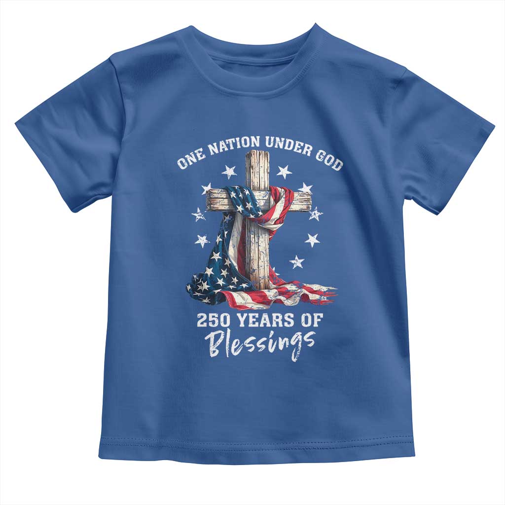 250th Anniversary USA Toddler T Shirt One Nation Under God US 250 Flag Cross 4th Of July