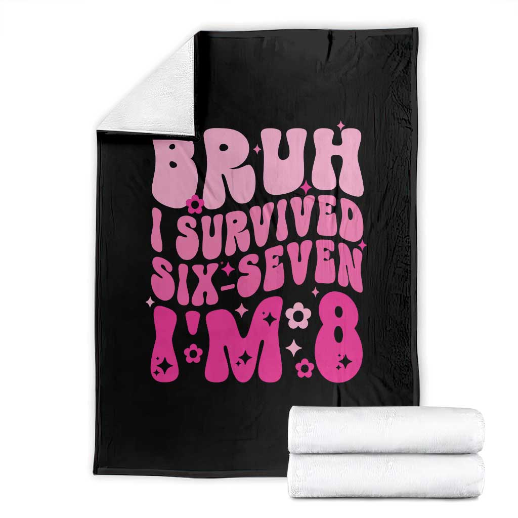 8th Birthday Girls Throw Blanket Bruh I Survived 67 Im 8 Year Old Six Seven