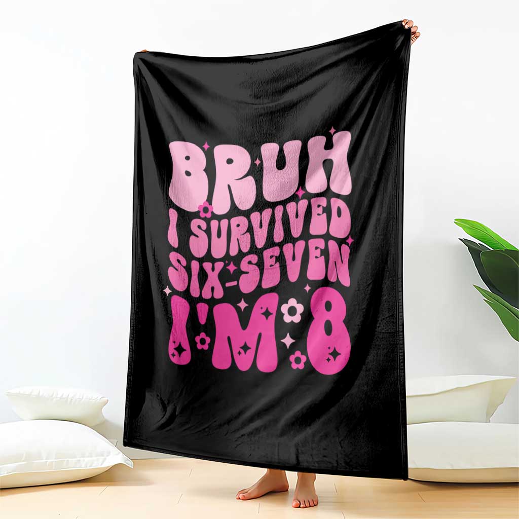 8th Birthday Girls Throw Blanket Bruh I Survived 67 Im 8 Year Old Six Seven
