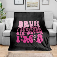 8th Birthday Girls Throw Blanket Bruh I Survived 67 Im 8 Year Old Six Seven