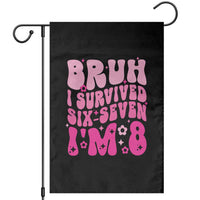 8th Birthday Girls Garden Flag Bruh I Survived 67 Im 8 Year Old Six Seven