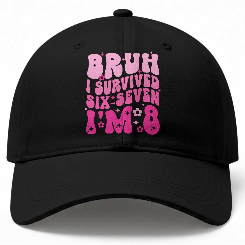 8th Birthday Girls Baseball Cap Bruh I Survived 67 Im 8 Year Old Six Seven