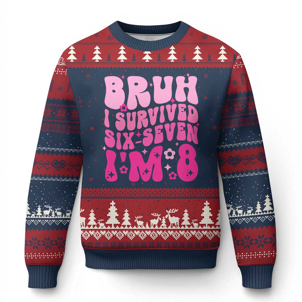 8th Birthday Girls Ugly Christmas Sweater Bruh I Survived 67 Im 8 Year Old Six Seven