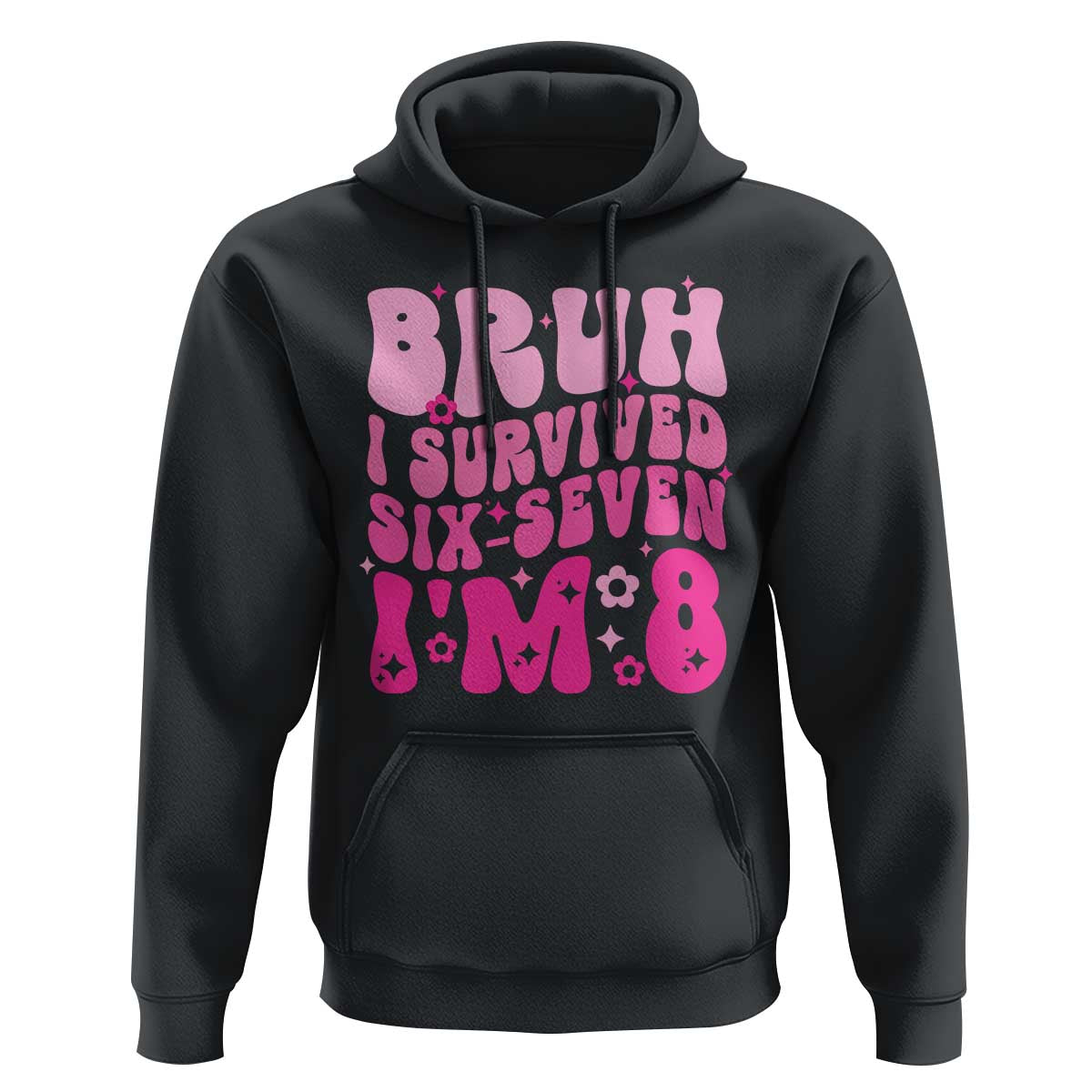 8th Birthday Girls Hoodie Bruh I Survived 67 Im 8 Year Old Six Seven
