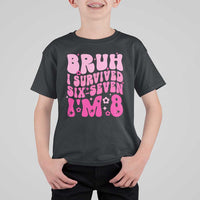 8th Birthday Girls T Shirt For Kid Bruh I Survived 67 Im 8 Year Old Six Seven