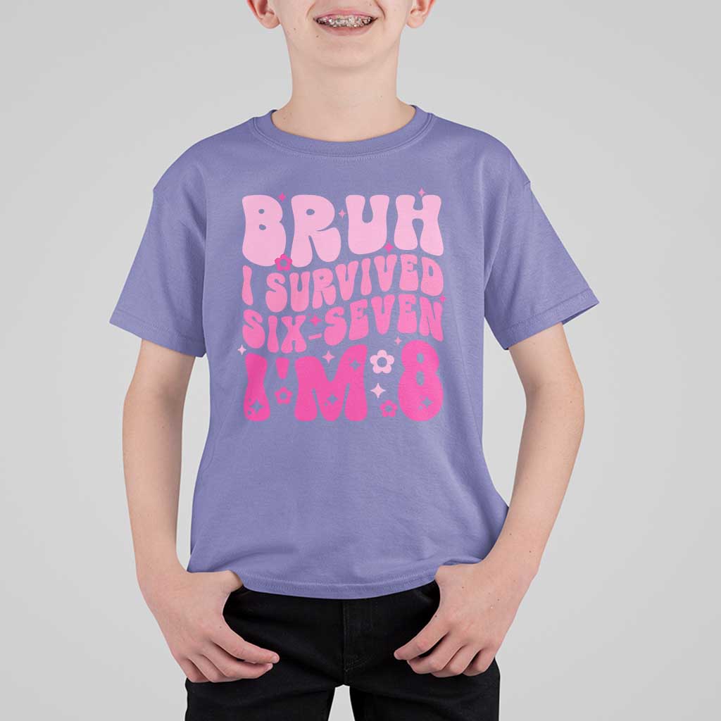8th Birthday Girls T Shirt For Kid Bruh I Survived 67 Im 8 Year Old Six Seven