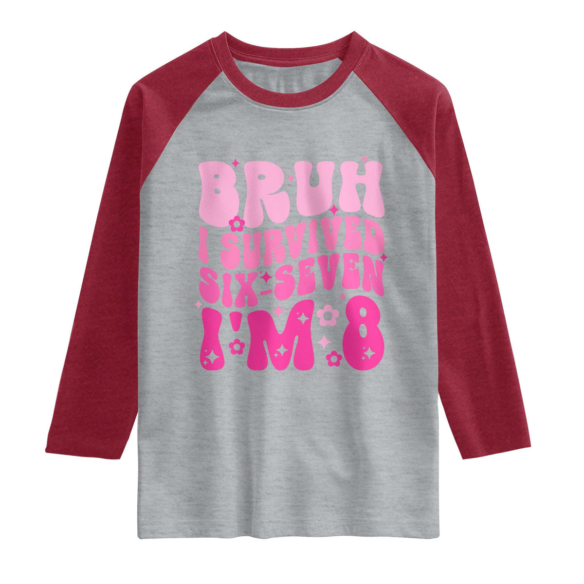 8th Birthday Girls Raglan Shirt Bruh I Survived 67 Im 8 Year Old Six Seven