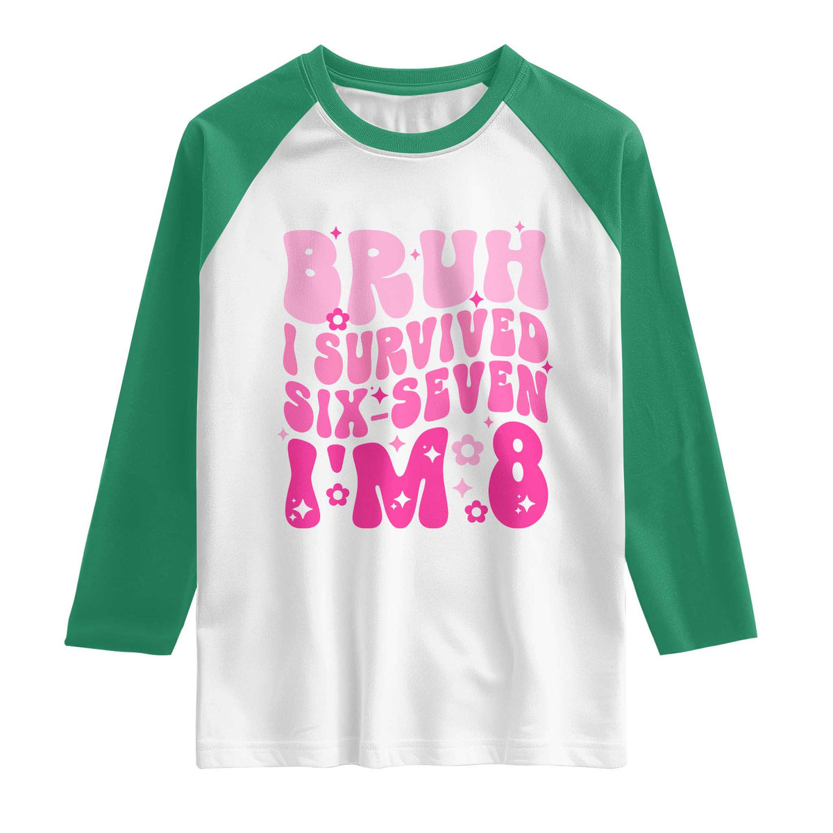 8th Birthday Girls Raglan Shirt Bruh I Survived 67 Im 8 Year Old Six Seven