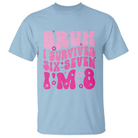 8th Birthday Girls T Shirt Bruh I Survived 67 Im 8 Year Old Six Seven