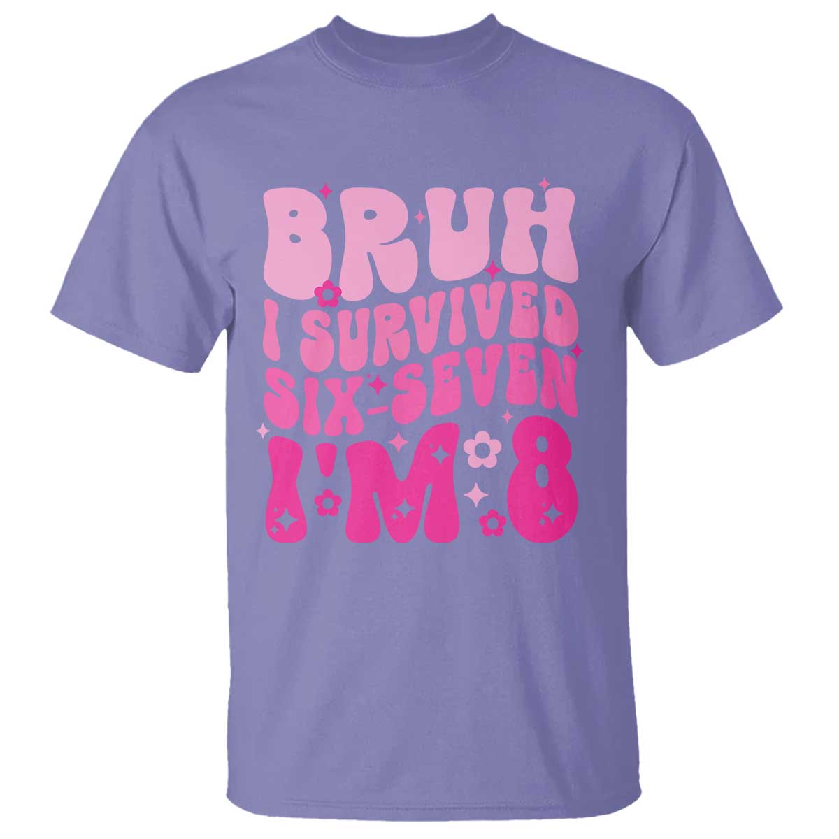 8th Birthday Girls T Shirt Bruh I Survived 67 Im 8 Year Old Six Seven