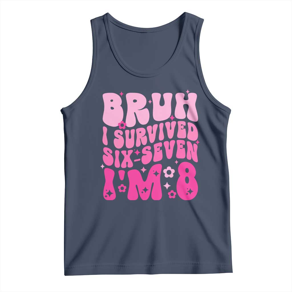 8th Birthday Girls Tank Top Bruh I Survived 67 Im 8 Year Old Six Seven