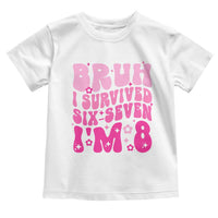 8th Birthday Girls Toddler T Shirt Bruh I Survived 67 Im 8 Year Old Six Seven
