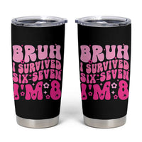 8th Birthday Girls Tumbler Cup Bruh I Survived 67 Im 8 Year Old Six Seven