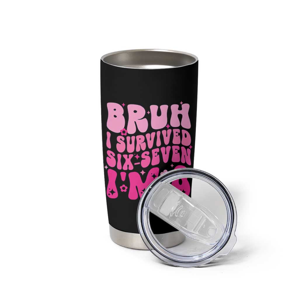 8th Birthday Girls Tumbler Cup Bruh I Survived 67 Im 8 Year Old Six Seven