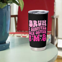 8th Birthday Girls Tumbler Cup Bruh I Survived 67 Im 8 Year Old Six Seven