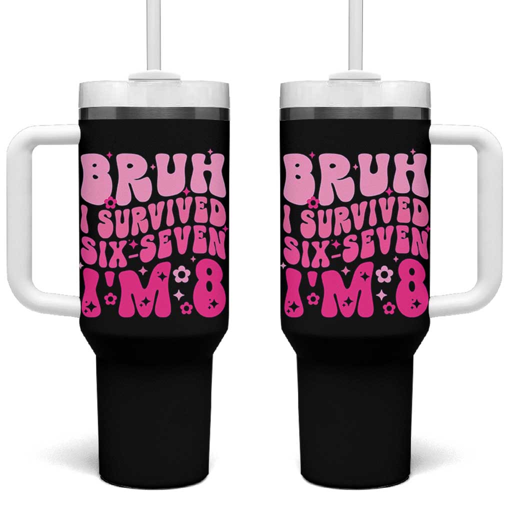 8th Birthday Girls Tumbler With Handle Bruh I Survived 67 Im 8 Year Old Six Seven