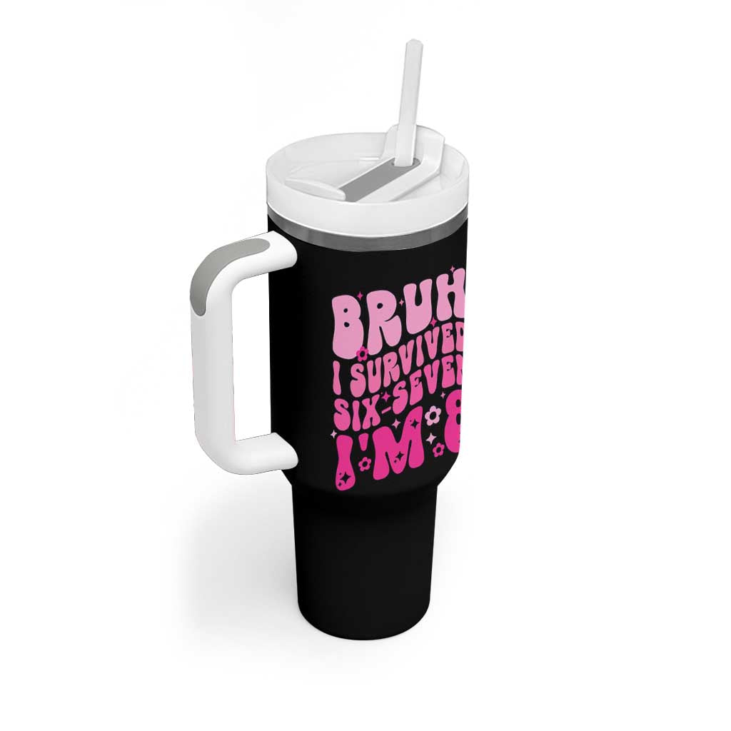 8th Birthday Girls Tumbler With Handle Bruh I Survived 67 Im 8 Year Old Six Seven