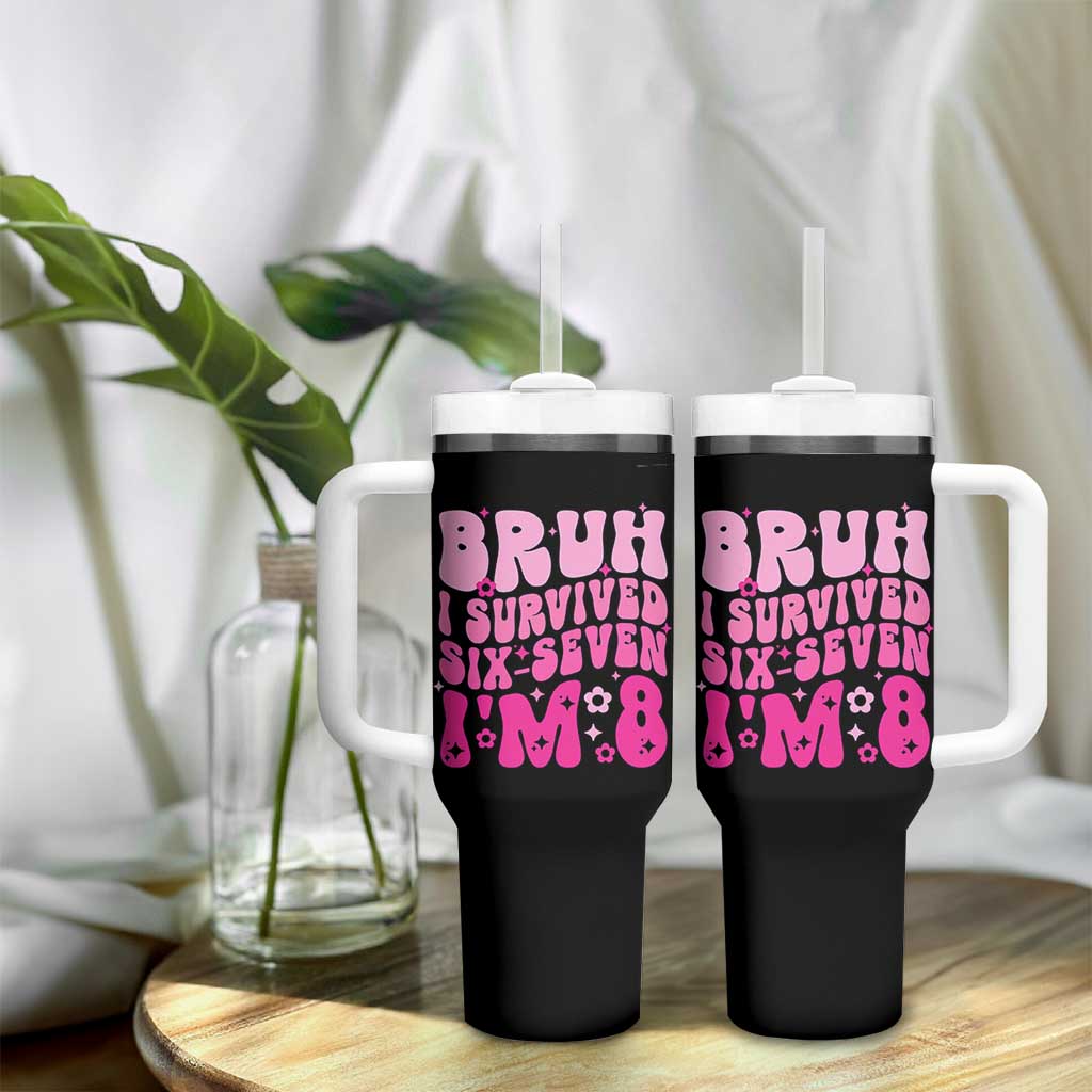 8th Birthday Girls Tumbler With Handle Bruh I Survived 67 Im 8 Year Old Six Seven