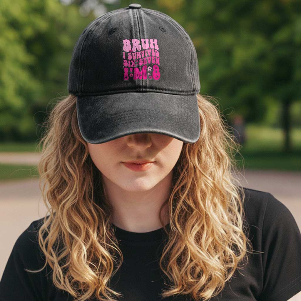 8th Birthday Girls Washed Cotton Baseball Cap Bruh I Survived 67 Im 8 Year Old Six Seven