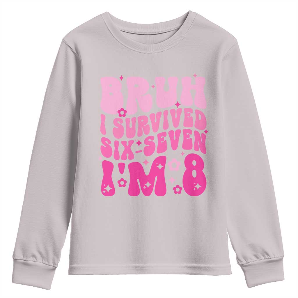 8th Birthday Girls Youth Sweatshirt Bruh I Survived 67 Im 8 Year Old Six Seven